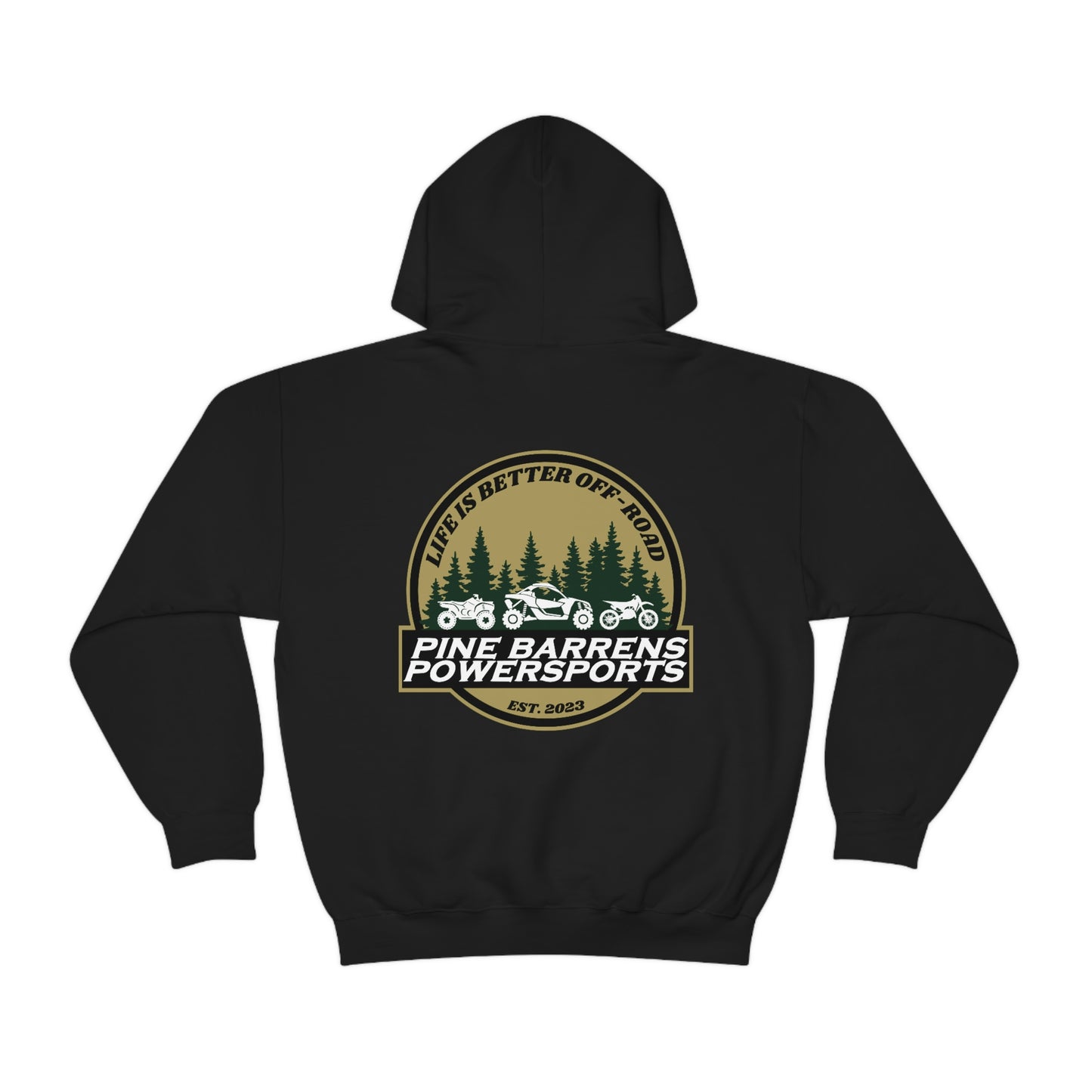 Pine Barrens Powersports Life is Better Off-Road Hoodie- Unisex