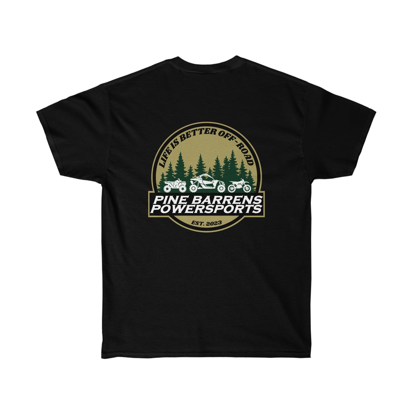 Pine Barrens Powersports Life is Better Off-Road T-Shirt- Unisex