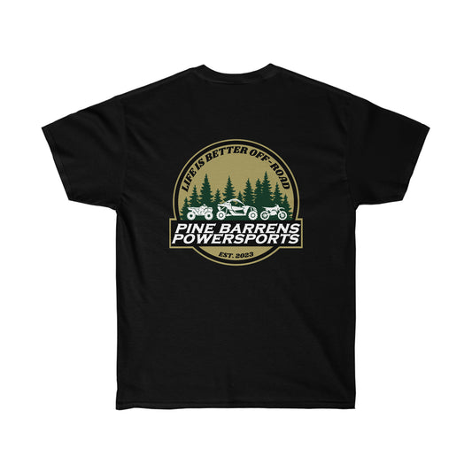 Pine Barrens Powersports Life is Better Off-Road T-Shirt- Unisex